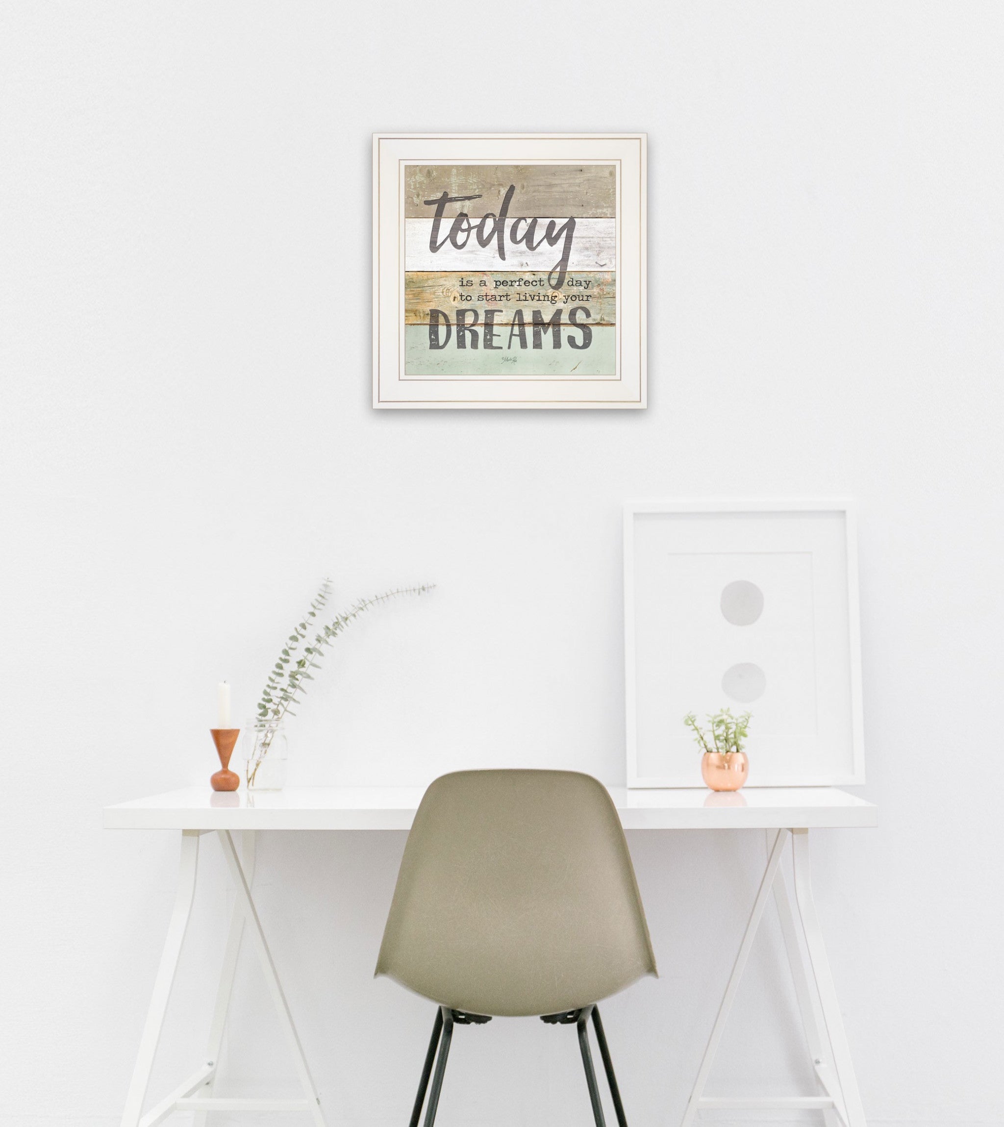 Live Your Dreams Today 1 White Framed Print Wall Art