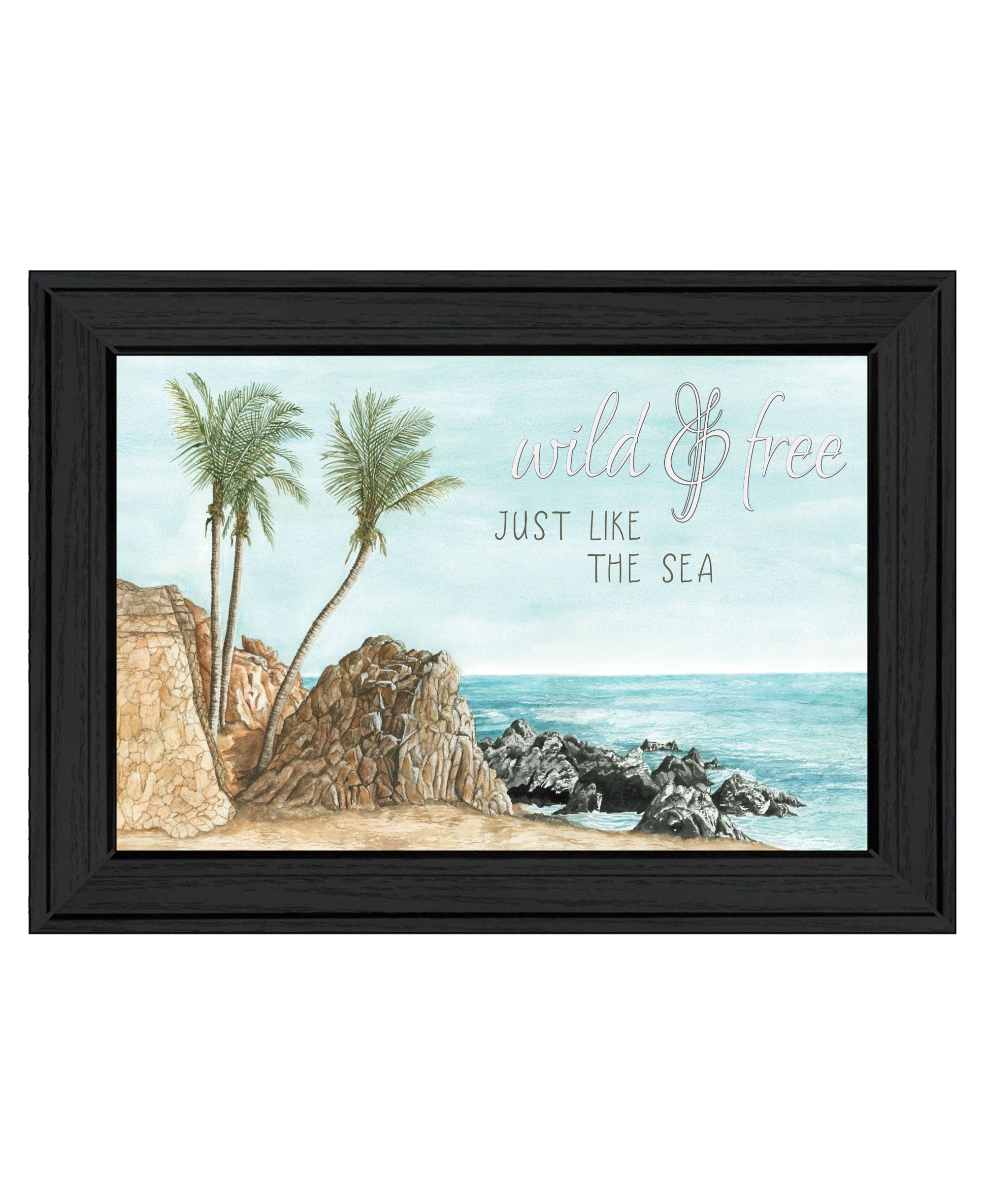 WILD AND FREE JUST LIKE THE SEA Black Framed Print Wall Art